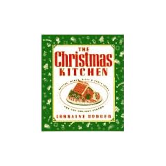 The Christmas Kitchen/Recipes, Menus, Gifts & Party Ideas for the Holiday Season