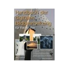 Handbuch der digitalen Bildbearbeitung. F�r Fotografen