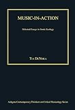 Music-in-action : selected essays in sonic ecology