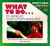 What to Do to Improve Your Child's Manners (What to Do Parenting Guide)