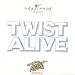TWIST ALIVE