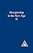 Discipleship in the New Age II (Discipleship in the New Age)
