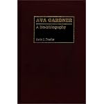 Ava Gardner: A Bio-Bibliography (Bio-Bibliographies in the Performing Arts) book cover