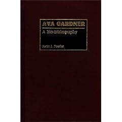 Ava Gardner: A Bio-bibliography (Bio-Bibliographies in the Performing Arts)