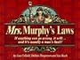 Mrs. Murphy's Laws
