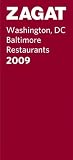 Zagatsurvey 2009 Washington, DC Baltimore Restaurants (Zagatsurvey: Washington Dc/Baltimore Restaurants) (Zagatsurvey: Washington Dc/Baltimore Restaurants)