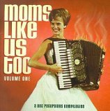 Moms Like Us Too - Volume One - A BEC Recordings Compilation