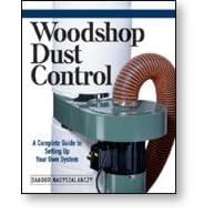 WOODSHOP DUST CONTROL BY SANDOR NAGYSZALANCZY by Peachtree Woodworking