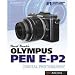 David Busch's Olympus PEN EP-2 Guide to Digital Photography, Softcover Book