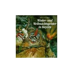 Wintergeister und Weihnachtsgeister in Bayern