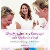 Das Mrs. Sporty-Konzept mit Stefanie Graf: Lebenslust und Energie in 30 Minuten