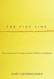 The Fine Line: Re-envisioning the Gap between Christ and Culture