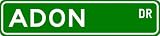 ADON Street Sign ~ Personalized Family Lastname Sign ~ Gameroom, Basement, Garage Sign Novelty** ALUMINUM