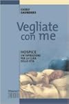 Vegliate con me. Hospice: un'ispirazi...