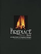 Fireplace Book : Idea Book of Fireplace Design (vol. 1) Fireplace Book : Idea Book of Fireplace Design (vol. 1)