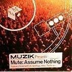 Mute: Assume Nothing