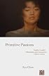 Primitive Passions: Visuality, Sexuality, Ethnography, and Contemporary Chinese Cinema