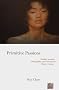Primitive Passions: Visuality, Sexuality, Ethnography and Contemporary Chinese Cinema (Film and Culture Series)
