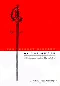 The Secret History of the Sword: Adventures in Ancient Martial Arts