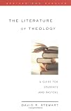 The Literature of Theology: A Guide for Students and Pastors