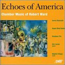 Ward: Echoes of America / Chamber Music