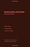 Money, work, and crime : experimental evidence