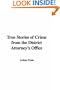True Stories of Crime from the District Attorney's Office