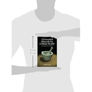 12 Essential Minerals for Cellular Health: An Introduction To Cell Salts