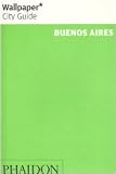 Wallpaper City Guide: Buenos Aires