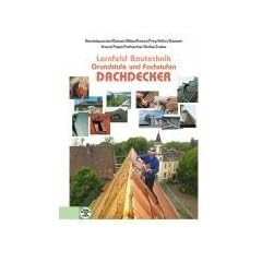 Lernfeld Bautechnik. Grund- und Fachstufen Dachdecker: Mit vielen projektbezogenen und handlungsorientierten Aufgaben