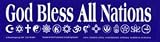 God Bless All Nations. -Magnetic Bumper Sticker.