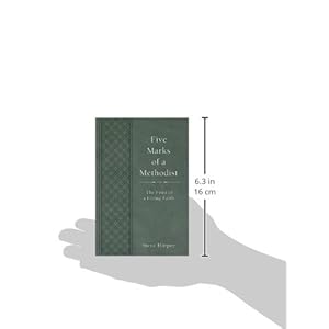 Five Marks of a Methodist: The Fruit of a Living Faith (Wesley Discipleship Path Series)