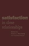 Satisfaction in Close Relationships,
