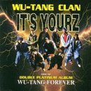 Wu-Tang Clan - It s Yourz