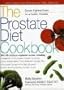 The Prostate Diet Cookbook: Cancer-Fighting Foods for a Healthy Prostate