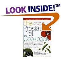 The Prostate Diet Cookbook: Cancer-Fighting Foods for a Healthy Prostate
