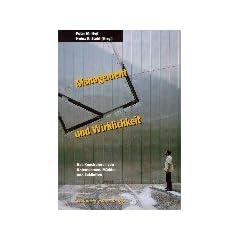 Management und Wirklichkeit - Das Konstruieren von Unternehmen, M�rkten und Zuk�nften