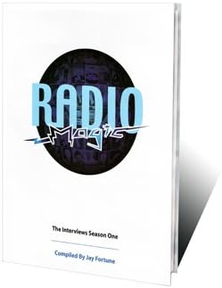 Radio Magic: The Interviews Season One by Jay Fortune