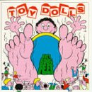 Toy Dolls - Fat Bob s Feet