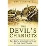 The Devil's Chariots: The Birth and Secret Battles of the First Tanks