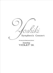 YOSHIKI Symphonic Concert 2002 with Tokyo City Philharmonic Orchestra featuring VIOLET UK [DVD]