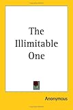 The Illimitable One