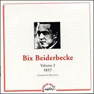 Bix Beiderbecke Vol.2 1927