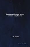 The Atlantic islands as resorts of health and pleasure