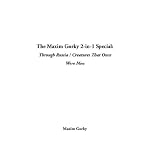 The Maxim Gorky 2-In-1 Special: Through Russia / Creatures That Once Were Men book cover