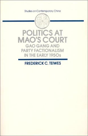 Politics at Mao's Court: Gao Gang and Party Factionalism in the Early 1950s (Studies on Contemporary China) under Maoism in The Books Store