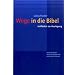 Wege in die Bibel: Leitfaden zur Auslegung
