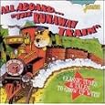 All Aboard the Runaway Train: Classics Tunes & Tales to Grow Up With