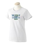It's Hard to be Humble When you're the COACH Ladies T-Shirt (Various Colors Avail)
