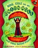 Mrs. Cole on an Onion Role: And Other School Poems